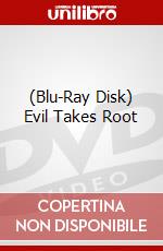 (Blu-Ray Disk) Evil Takes Root brd