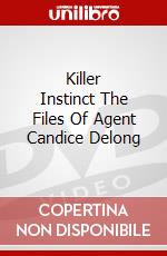 Killer Instinct The Files Of Agent Candice Delong dvd