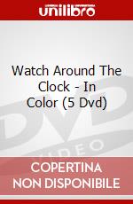 Watch Around The Clock - In Color (5 Dvd) dvd