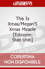 This Is Xmas/Megan'S Xmas Miracle [Edizione: Stati Uniti] dvd