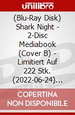 (Blu-Ray Disk) Shark Night - 2-Disc Mediabook (Cover B) - Limitiert Auf 222 Stk. (2022-06-24) (Blu-Ray+Dvd) [Edizione: Germania] brd