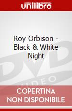 Roy Orbison - Black & White Night dvd