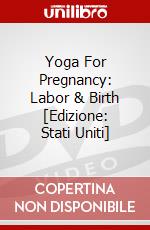 Yoga For Pregnancy: Labor & Birth [Edizione: Stati Uniti] dvd