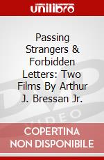 Passing Strangers & Forbidden Letters: Two Films By Arthur J. Bressan Jr. dvd