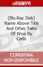 (Blu-Ray Disk) Name Above Title And Other Tales Of Woe By Carlo brd