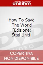 How To Save The World [Edizione: Stati Uniti] dvd
