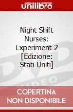 Night Shift Nurses: Experiment 2 [Edizione: Stati Uniti] dvd