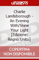 Charlie Landsborough - An Evening With/Shine Your Light [Edizione: Regno Unito] dvd