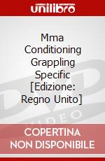 Mma Conditioning Grappling Specific [Edizione: Regno Unito] dvd