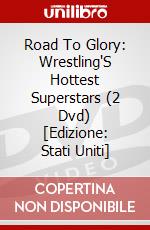 Road To Glory: Wrestling'S Hottest Superstars (2 Dvd) [Edizione: Stati Uniti] dvd