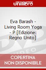 Eva Barash - Living Room Yoga - P [Edizione: Regno Unito] dvd
