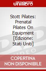 Stott Pilates: Prenatal Pilates On Equipment [Edizione: Stati Uniti] dvd