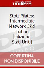 Stott Pilates: Intermediate Matwork 3Rd Edition [Edizione: Stati Uniti] dvd