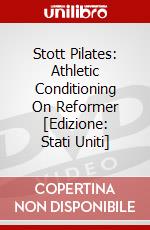 Stott Pilates: Athletic Conditioning On Reformer [Edizione: Stati Uniti] dvd