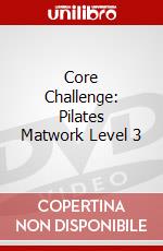 Core Challenge: Pilates Matwork Level 3 dvd