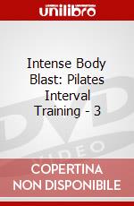 Intense Body Blast: Pilates Interval Training - 3 dvd
