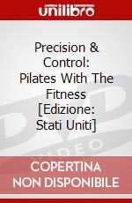 Precision & Control: Pilates With The Fitness [Edizione: Stati Uniti] dvd