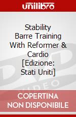 Stability Barre Training With Reformer & Cardio [Edizione: Stati Uniti] dvd