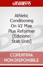 Athletic Conditioning On V2 Max Plus Reformer [Edizione: Stati Uniti] dvd