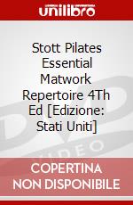 Stott Pilates Essential Matwork Repertoire 4Th Ed [Edizione: Stati Uniti] dvd