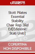 Stott Pilates Essential Stability Chair Rep 3Rd Ed[Edizione: Stati Uniti] dvd