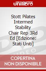 Stott Pilates Intermed Stability Chair Rep 3Rd Ed [Edizione: Stati Uniti] dvd