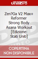 Zen?Ga V2 Max+ Reformer Strong Body Asana Workout [Edizione: Stati Uniti] dvd