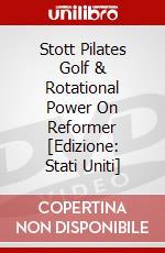 Stott Pilates Golf & Rotational Power On Reformer [Edizione: Stati Uniti] dvd