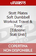 Stott Pilates Soft Dumbbell Workout Travel & Tone [Edizione: Stati Uniti] dvd