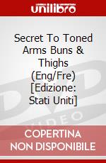 Secret To Toned Arms Buns & Thighs (Eng/Fre) [Edizione: Stati Uniti] dvd