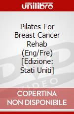 Pilates For Breast Cancer Rehab (Eng/Fre) [Edizione: Stati Uniti] dvd