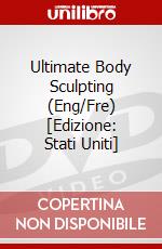 Ultimate Body Sculpting (Eng/Fre) [Edizione: Stati Uniti] dvd