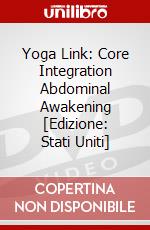 Yoga Link: Core Integration Abdominal Awakening [Edizione: Stati Uniti] dvd