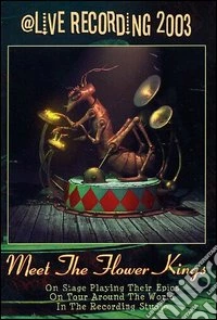 The Flower Kings. Meet The Flower Kings. Live Recording 2003 dvd