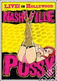 Nashville Pussy - Live In Hollywood dvd
