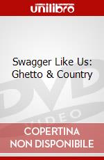 Swagger Like Us: Ghetto & Country dvd