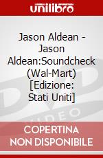 Jason Aldean - Jason Aldean:Soundcheck (Wal-Mart) [Edizione: Stati Uniti] dvd