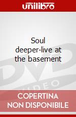 Soul deeper-live at the basement dvd