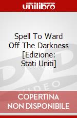 Spell To Ward Off The Darkness [Edizione: Stati Uniti] dvd