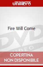 Fire Will Come dvd