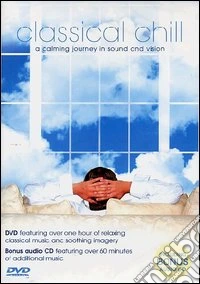 Classical Chill. A Calming Journey In Sound And Vision dvd