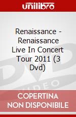 Renaissance - Renaissance Live In Concert Tour 2011 (3 Dvd) dvd