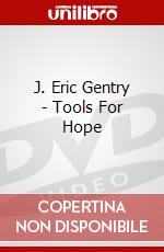 J. Eric Gentry - Tools For Hope dvd