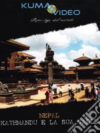 Nepal - Kathmandu E La Sua Valle dvd