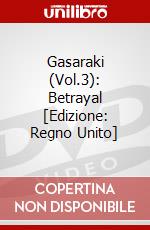 Gasaraki (Vol.3): Betrayal [Edizione: Regno Unito] dvd