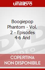 Boogiepop Phantom - Vol. 2 - Episodes 4-6 And dvd
