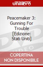 Peacemaker 3: Gunning For Trouble [Edizione: Stati Uniti] dvd