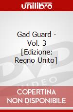 Gad Guard - Vol. 3 [Edizione: Regno Unito] dvd