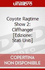 Coyote Ragtime Show 2: Cliffhanger [Edizione: Stati Uniti] dvd