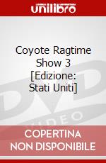 Coyote Ragtime Show 3 [Edizione: Stati Uniti] dvd